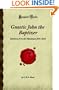 Gnostic John the Baptizer: Selections from the Mandaean John-Book (Forgotten Books)