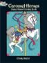 Carousel Horses Stained Glass Coloring Book (Dover Stained Glass Coloring Book)