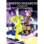 Ernesto Nazareth: A Collection Of His Finest Piano Works book cover