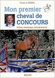 Mon premier cheval de concours : Achat, dressage, entraînement