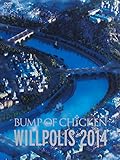 BUMP OF CHICKEN「WILLPOLIS 2014」|BUMP OF CHICKEN