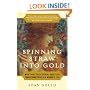 Spinning Straw into Gold: What Fairy Tales Reveal About the Transformations in a Woman's Life