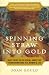 Spinning Straw into Gold
