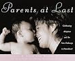 Parents at Last: Celebrating Adoption and the New Pathways to Parenthood