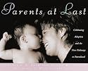 Parents at Last: Celebrating Adoption and the New Pathways to Parenthood
