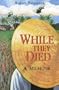 While They Died