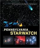 Pennsylvannia Starwatch: The Essential Guide to Our Night Sky