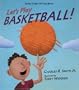 Let's Play Basketball!: Super Sturdy Picture Books