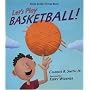 Let's Play Basketball!: Super Sturdy Picture Books
