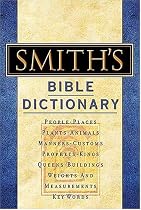 Smith's Bible Dictionary: More than 6,000 Detailed Definitions, Articles, and Illustrations