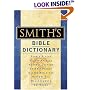 Smith's Bible Dictionary: More than 6,000 Detailed Definitions, Articles, and Illustrations