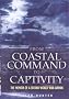 From Coastal Command to Captivity: The Memoir of a Second World War Airman