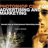 Photoshop CS2 for Advertising and Marketing: Secrets from an Entertainment Advertising Insider