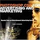 Photoshop CS2 for Advertising and Marketing: Secrets from an Entertainment Advertising Insider