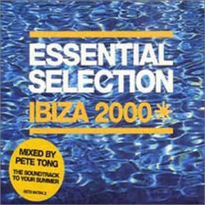 CD-Charts  Music : Essential Selection Ibiza 2000: Mixed By Pete Tong