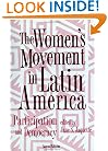 The Women's Movement In Latin America: Participation And Democracy, Second Edition (Thematic Studies in Latin America)