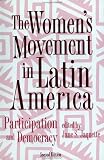 The Womens Movement In Latin America: Participation And Democracy, Second Edition (Thematic Studies in Latin America)