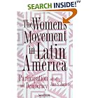 Click here to buy The Women's Movement In Latin America: Participation And Democracy, Second Edition (Thematic Studies in Latin America) by Jane Jaquette and EDITOR *.