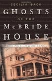 Ghosts of the McBride House: A True Haunting