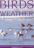 Birds and weather : a birdwatchers' guide