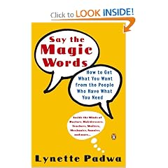 Say the Magic Words: How to Get What You Want from the People Who Have What You Need