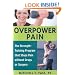 Overpower Pain: The Strength-Training Program that Stops Pain without Drugs or Surgery