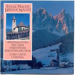Stille Nacht Heilige Nacht (Weihnachten mit dem Trientiner Bergsteigerchor)