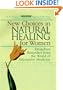 New Choices in Natural Healing for Women: Drug-Free Remedies from the World of Alternative Medicine