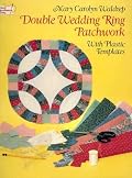 Double Wedding Ring Patchwork: With Plastic Templates (Dover Needlework Series)