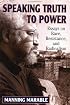Speaking Truth To Power: Essays On Race, Resistance, And Radicalism