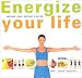 Book Energize Your Life: Release Your Natural Energy