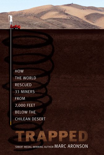 Trapped: How the World Rescued 33 Miners from 2,000 Feet Below the Chilean Desert