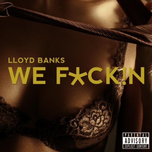 We F*ck!n by Lloyd Banks - iTunes Single