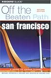 San Francisco Off the Beaten Path, 2nd (Off the Beaten Path San Francisco)