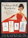 Fashion Doll Wardrobe: A Collection of Designs and Patterns