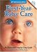 Book First Year Baby Care (Revised): An Illustrated Step-by-Step Guide