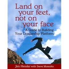 Land On Your Feet, Not On Your Face: A Guide To Building Your Leadership Platform