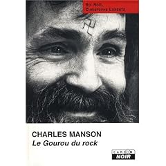 CHARLES MANSON Le gourou du rock