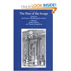 The Rise of the Image: Essays on the History of the Illustrated Art Book (Reinterpreting Classicism)