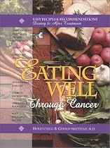 Eating Well Through Cancer: Easy Recipes & Recommendations During & After Treatment