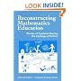 Reconstructing Mathematics Education: Stories of Teachers Meeting the Challenge of Reform