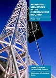 Aluminium Structures in the Entertainment Industry (Application & techniques series) (Application & techniques series)