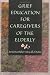 Grief Education for Caregivers of the Elderly (Haworth Religion and Mental Health.)
