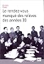 Le rendez-vous manqu� des rel�ves des ann�es 30