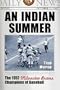 An Indian Summer: The 1957 Milwaukee Braves, Champions of Baseball