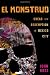 El Monstruo: Dread and Redemption in Mexico City (Hardcover) by John Ross