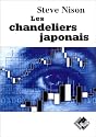 Les Chandeliers japonais : Un guide contemporain sur d'anciennes techniques d'investissement venues d'extr&ecirc;me-orient
