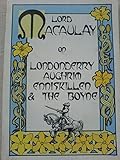 Lord Macaulay on Londonderry, Aughrim, Enniskillen and the Boyne
