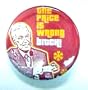 Bob Barker~ Bob Barker Button~ "The Price Is Wrong B**ch"~ Rare Button!!~ Approx 1.25"