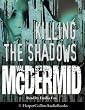 Killing the Shadows